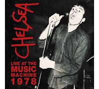 Chelsea - Live At The Music Machine 78