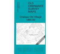 Chelsea Old Village 1865-92: London Large Scale Sheet 10.20 (Old Ordnance Survey Maps of London)