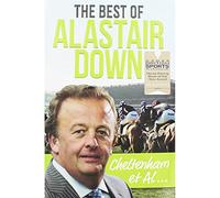 Cheltenham et Al: The Best of Alastair Down