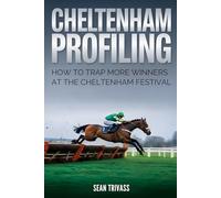 Cheltenham Profiling: How To Trap More Winners At The Cheltenham Festival