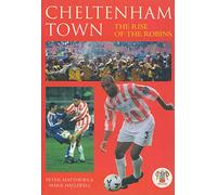 Cheltenham Town: The Rise of the Robins