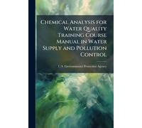 Chemical Analysis for Water Quality Training Course Manual in Water Supply and Pollution Control