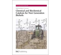Chemical and Biochemical Catalysis for Next Generation Biofuels