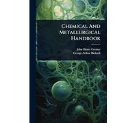 Chemical And Metallurgical Handbook