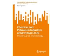 Chemical and Petroleum Industries at Newtown Creek : History and Technology