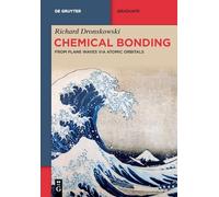 Chemical Bonding: From Plane Waves via Atomic Orbitals (De Gruyter Textbook)