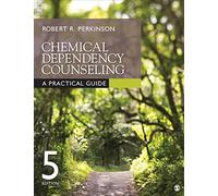 Chemical Dependency Counseling: A Practical Guide