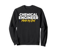 Chemical Engineer Made By God Sweatshirt