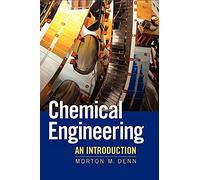 Chemical Engineering: An Introduction (Cambridge Series in Chemical Engineering)