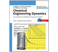 Chemical Engineering Dynamics: An Introduction to Modelling and Computer Simulation, Includes CD-ROM, 3rd Edition (O.P. Price $395.00)