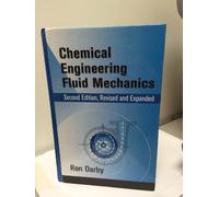 Chemical Engineering Fluid Mechanics, Revised and Expanded