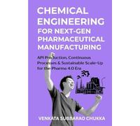 Chemical Engineering for Next-Gen Pharmaceutical Manufacturing