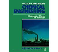 Chemical Engineering: Solutions to the Problems in Chemical Engineering Volume 1: Solutions to the Problems in Volume 1 (COULSON AND RICHARDSONS CHEMICAL ENGINEERING)