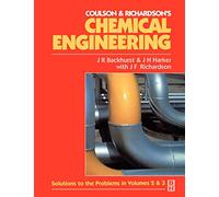 Chemical Engineering: Solutions to the Problems in Volumes 2 & 3 (Chemical Engineering Series)