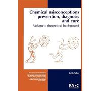 Chemical Misconceptions: Prevention, diagnosis and cure: Theoretical background, Volume 1