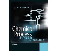 Chemical Process: Design and Integration: For the Efficient Use of Resources