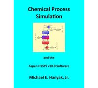 Chemical Process Simulation and the Aspen HYSYS v10.0 Software