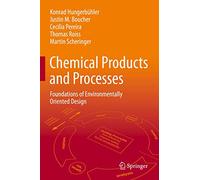Chemical Products and Processes: Foundations of Environmentally Oriented Design