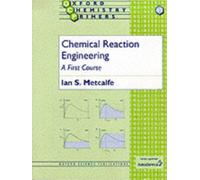Chemical Reaction Engineering : A First Course