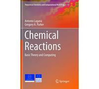 Chemical Reactions: Basic Theory and Computing (Theoretical Chemistry and Computational Modelling)