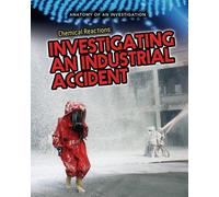 Chemical Reactions: Investigating an Industrial Accident (Anatomy of an Investigation)