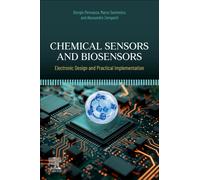 Chemical Sensors and Biosensors : Electronic Design and Practical Implementation