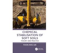 Chemical Stabilisation of Soft Soils : Theory and Practice