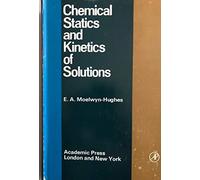 Chemical Statics and Kinetics of Solutions