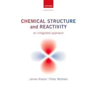 Chemical Structure and Reactivity : An Integrated Approach