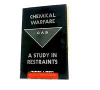 Chemical Warfare - A Study in Restraints (Princeton Legacy Library)