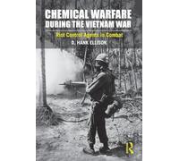 Chemical Warfare during the Vietnam War: Riot Control Agents in Combat