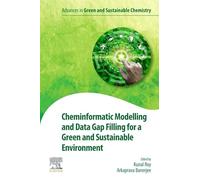 Cheminformatic Modelling and Data Gap Filling for a Green and Sustainable Environment (Advances in Green and Sustainable Chemistry)