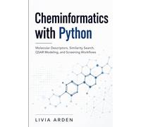 Cheminformatics with Python: Molecular Descriptors, Similarity Search, QSAR Modeling, and Screening Workflows