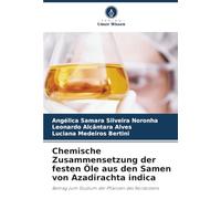 Chemische Zusammensetzung der festen Öle aus den Samen von Azadirachta indica: Beitrag zum Studium der Pflanzen des Nordostens