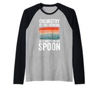 Chemist Scientists Science Lover Chemistry is Like Cooking Raglan Baseball Tee