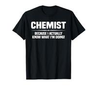 Chemist What I'm Doing T-Shirt