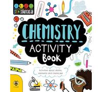 Chemistry Activity Book: Activities About Atoms, Elements and Chemicals! (STEM Starters for Kids)