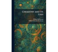 Chemistry and Its Uses