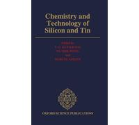 Chemistry and Technology of Silicon and Tin: Proceedings of the first Asian Network for Analytical and Inorganic Chemistry International Chemical Conference on Silicon and Tin