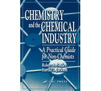 Chemistry and the Chemical Industry: A Practical Guide for Non-Chemists