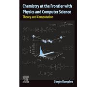 Chemistry at the Frontier with Physics and Computer Science: Theory and Computation