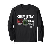 Chemistry Be Like Nacl Sodium Chloride Table Salt Science Long Sleeve T-Shirt