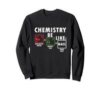 Chemistry Be Like Nacl Sodium Chloride Table Salt Science Sweatshirt