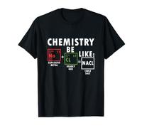 Chemistry Be Like Nacl Sodium Chloride Table Salt Science Value Graphic T-Shirt