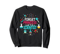 Chemistry Chemist Forget Princess I Want To Be A Scientist Sweatshirt