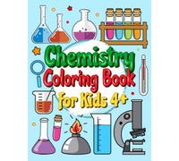 Chemistry Coloring Book For Kids Ages 4+: Chemistry Elements Coloring Activity Book, laboratory Equipment’s Illustrations, alcohol burner, test tube, ... | Workbook For High or Middle-School Kids