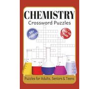 Chemistry Crossword Puzzles: 50+ Educational Puzzles for Learning Molecules, Mixtures, States of Matter, Acids and Bases, Chemical Energy, and Safe Lab Practices | 6x9 inches 120 Pages Activity Book