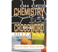 CHEMISTRY CROSSWORD PUZZLES: Crossword Puzzles with Easy to Read Print about Chemistry, Elements and Reaction and more | 6 x 9 inches,120 pages| 50+ ... Gifts for Vacations, Holidays and Relaxation