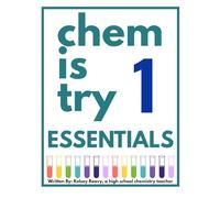 Chemistry Essentials: A High School Chemistry Practice Workbook, Semester 1: Skill-Building Worksheets for Measurement, Atoms, Light, Bonding, ... (Grades 9-12) (Chem is Try Workbook Series)