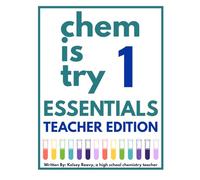 Chemistry Essentials Teacher Edition: A High School Chemistry Practice Workbook, Semester 1: Complete Answer Keys for All Semester 1 Worksheets (Grades 9-12) (Chem is Try Workbook Series)